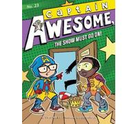 Stan Kirby Captain Awesome, the Show Must Go On (Copertina rigida)