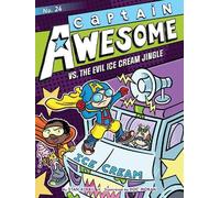 Stan Kirby Captain Awesome vs. the Evil Ice Cream Jingle (Copertina rigida)