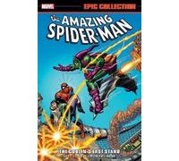 Amazing Spider-Man Epic Collection: The Goblin's Last Stand [New Printing 2]