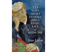 Stan Lubin 123 Very Short Stories from a Long Life in Medicine (Tascabile)