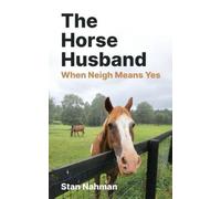Stan Nahman The Horse Husband (Tascabile)