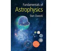 Stan Owocki Fundamentals of Astrophysics (Copertina rigida)