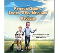 Stan Rawls A Father's Guide to Loving Your Neighbor as Yourse (Copertina rigida)