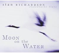 Stan Richardson - Moon on the Water by Stan Richardson (2005-07-24)