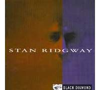 STAN RIDGWAY - BLACK DIAMOND