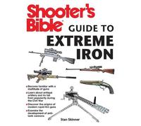 Stan Skinner Shooter's Bible Guide to Extreme Iron (Tascabile)