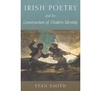 Stan Smith Irish Poetry and the Construction of Modern Identi (Copertina rigida)