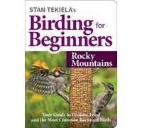 Stan Tekiela Stan Tekiela's Birding for Beginners: Rocky Mountains (Tascabile)