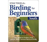 Stan Tekiela Stan Tekiela's Birding for Beginners: South (Tascabile)