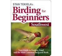 Stan Tekiela Stan Tekiela's Birding for Beginners: Southwest (Tascabile)