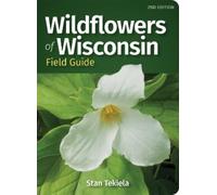 Stan Tekiela Wildflowers of Wisconsin Field Guide (Tascabile)