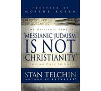 Stan Telchin Mo Messianic Judaism is Not Christianity - A Loving Cal (Tascabile)