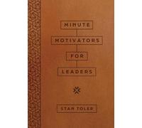 Stan Toler Minute Motivators for Leaders (Milano Softone) (Rilegato in ecopelle)