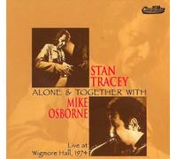 Stan Tracey Alone and Together With Mike Osborne: Live at Wigmore Hall, 197 (CD)
