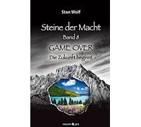 Stan Wolf Steine der Macht - Band 8: GAME OVER - Die Zukunft (Copertina rigida)
