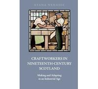 Stana Nenadic Craftworkers in Nineteenth Century Scotland (Tascabile)