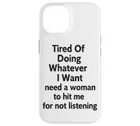 Stanco di fare quello che voglio l sarcasmo divertente Custodia per iPhone 14