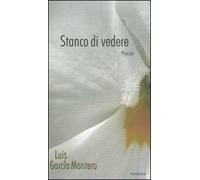 Stanco di vedere. Testo spagnolo a fronte