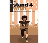Stand 4 what. Razza, musica e politica nell'era di Trump