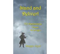 Stand and Deliver!: 101 Performance Poems for all ages