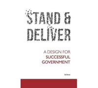 Stand and Deliver: A Design for Successful Government by Ed Straw (30-Jun-2014) Paperback