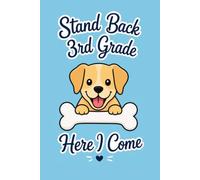 Stand Back 3rd Grade Here I Come: Back to School Third Grade Notebook, Cute Puppy Journal Gift for Girls and Boys, 120 Pages, 6 x 9