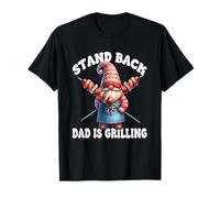 Stand Back Dad Is Grilling Funny Saying for Men Grill GNOME Maglietta