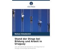Stand der Dinge bei Bildung und Arbeit in Uruguay: Vier Jahrzehnte des Scheiterns, eine Hypothek für heutige und künftige Generationen