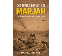 STAND FAST IN MARJAH: A Second Tour in the Afghan Surge
