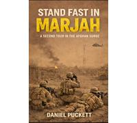 STAND FAST IN MARJAH: A Second Tour in the Afghan Surge