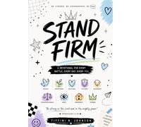 Stand Firm: A Devotional for Every Battle, Every Day, Every You