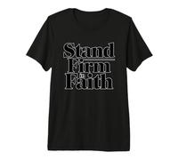 Stand Firm in Faith Maglietta Premium