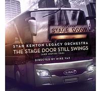 Stand Kenton Legacy Orchestra - The Stage Door Still Swings (And Movies Too)