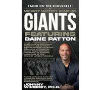 Stand on the Shoulders of Mindset Mastery Coaching Giant Featuring Daine Patton