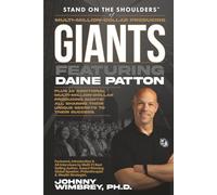 Stand on the Shoulders of Multi-Million-Dollar-Producing Giants featuring Daine Patton