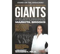 Stand on the Shoulders of Multi-Million-Dollar-Producing Giants featuring Markita Brooks
