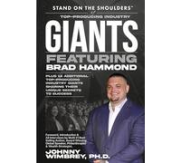 Stand on the Shoulders of Top Producing Industry Giants Featuring Brad Hammond