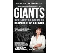 Stand on the Shoulders of Top Producing Industry Giants Featuring Ginger King