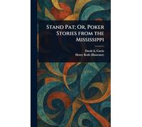 Stand Pat; Or, Poker Stories From the Mississippi