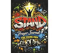 STAND - Prayer Journal for Young Men: A Guided Gratitude and Reflection Diary with KJV Bible Verses Built for Faith, Strength, and Purpose