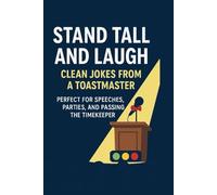 Stand Tall and Laugh: Clean jokes from a Toastmaster