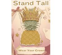STAND TALL & WEAR YOUR CROWN: Four W ible Study for Women