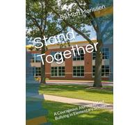 Stand Together: A Courageous Journey to End Bullying in Elementary Schools