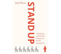 Stand Up: 3 Mechanics of Faith that Change the World Around You