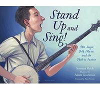 Stand Up and Sing!: Pete Seeger, Folk Music, and the Path to Justice