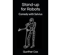 Stand-up for Robots: Comedy with Salvius: stand-up routines for bipedal robots