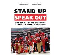 Stand up, speak out. Storia e storie di sport e diritti civili negli USA