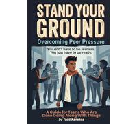 STAND YOUR GROUND: Overcoming Peer Pressure