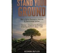 STAND YOUR GROUND: VOLUME 1: Stopping the Bleeding & Healing the Roots (Days 1-60)