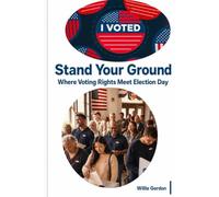 Stand Your Ground: Where Voting Rights Meet Election Day